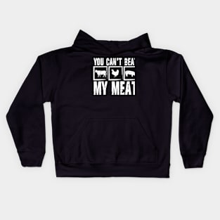 You Can't Beat My Meat Kids Hoodie